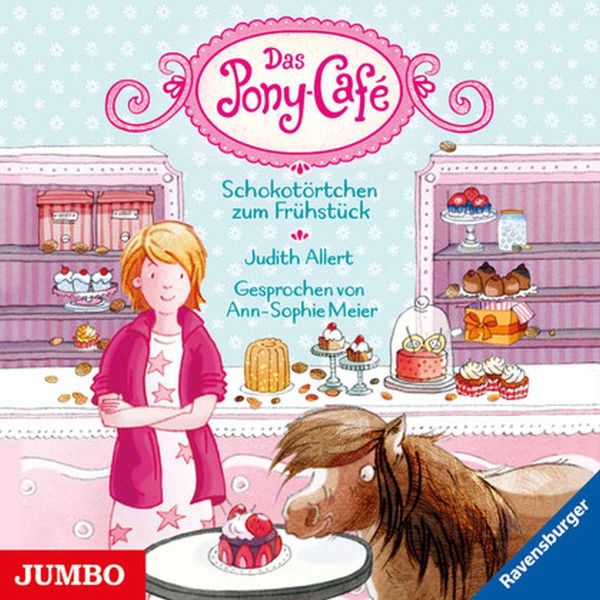 CD: Das Pony-Café. Schokotörtchen zum Frühstück 